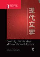 Routledge Handbook Of Modern Chinese Literature di Tao Feng edito da Taylor & Francis Ltd