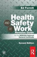 Health And Safety At Work Revision Guide di Ed Ferrett edito da Taylor & Francis Ltd