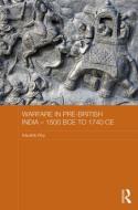 Warfare in Pre-British India - 1500bce to 1740ce di Kaushik Roy edito da ROUTLEDGE