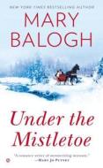 Under the Mistletoe di Mary Balogh edito da PUT