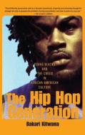 The Hip-Hop Generation: Young Blacks and the Crisis in African-American Culture di Bakari Kitwana edito da CIVITAS BOOK