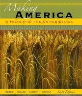 Making America: A History of the United States di Carol Berkin, Christopher Miller, Robert Cherny edito da Cengage Learning