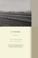 Transborder Los Angeles di Yu Tokunaga edito da University Of California Press