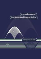 Thermodynamics of One-Dimensional Solvable Models di Minoru Takahashi edito da Cambridge University Press