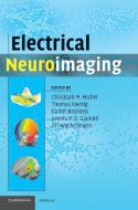Electrical Neuroimaging di Christoph M. Miche edito da Cambridge University Press