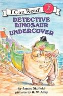 Detective Dinosaur Undercover di James Skofield edito da Turtleback Books