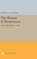 The Illusion of Permanence di Francis G. Hutchins edito da Princeton University Press