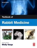 Textbook of Rabbit Medicine di Molly Varga edito da Elsevier Science & Technology