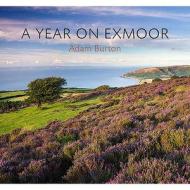 A A Year on Exmoor di Adam Burton edito da Frances Lincoln Publishers Ltd