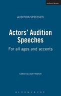 Actors' Audition Speeches edito da Bloomsbury Publishing Plc