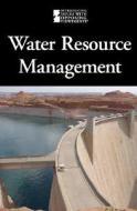 Water Resource Management edito da Greenhaven Press