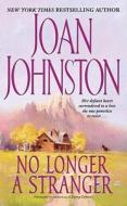 No Longer a Stranger di Joan Johnston edito da POCKET BOOKS