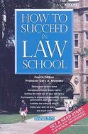 How to Succeed in Law School di Gary A. Munneke edito da Barron's Educational Series