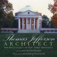 Thomas Jefferson: Architect di Hugh Howard edito da Rizzoli International Publications