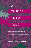 A Thrice-Told Tale di Margery Wolf edito da Stanford University Press