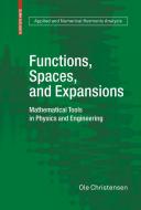 Functions, Spaces, and Expansions di Ole Christensen edito da Birkhauser Boston Inc