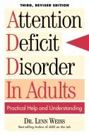 Attention Deficit Disorder in Adults di Weiss, Lynn Weiss edito da Taylor Trade Publishing