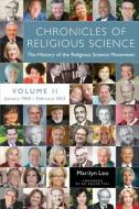 Chronicles of Religious Science, Volume II, 1960-2012: The History of the Religious Science Movement with Interviews, Qu di Marilyn Leo edito da CTR FOR SPIRITUAL LIVING