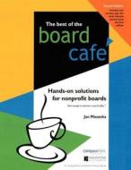 Best of the Board Café: Hands-On Solutions for Nonprofit Boards di Jan Masaoka edito da FIELDSTONE ALLIANCE