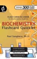 Biochemistry Flashcard Quicklet: Flash Cards in a Book for Biochemistry Students di Paul Sanghera edito da Infonential, Inc.