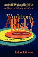At Risk? Expanded Workbook - Avoid Diabetes By Recognizing Early Risk di Rivkah Roth edito da Natural Medicine Centre - Publishing