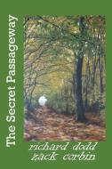 The Secret Passageway di Richard Dodd, Zack Corbin edito da Upbury Press Publishers