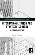 Internationalisation And Strategic Control di Morten Pedersen edito da Taylor & Francis Ltd