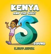 Kenya and the Silly S Sound di Michol Wimberly edito da Dream Therapy Services, Inc.