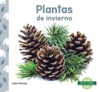 Plantas de Invierno di Julie Murray edito da ABDO KIDS JUNIOR