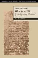 Later Stoicism 155 BC To AD 200 di Brad Inwood edito da Cambridge University Press
