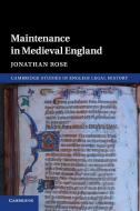 Maintenance in Medieval England di Jonathan Rose edito da Cambridge University Press