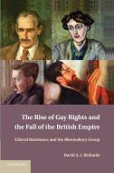 The Rise of Gay Rights and the Fall of the British Empire di David A. J. Richards edito da Cambridge University Press
