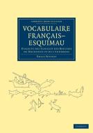 Vocabulaire Francais Esquimau di Mile Petitot, Emile Petitot edito da Cambridge University Press