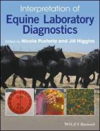 Interpretation of Equine Laboratory Diagnostics di Jill Higgins edito da John Wiley & Sons Inc