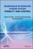 Renewable Integrated Power System Stability and Control di Hassan Bevrani, Hêmin Golpîra, Arturo R. Messina edito da WILEY