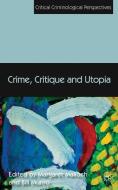 Crime, Critique and Utopia di Margaret Malloch, Bill Munro edito da Palgrave Macmillan