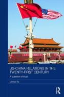 US-China Relations in the Twenty-First Century di Michael (University of Cambridge Tai edito da Taylor & Francis Ltd