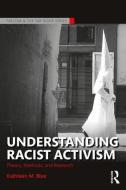 Understanding Racist Activism di Kathleen M. Blee edito da Taylor & Francis Ltd