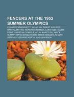 Fencers At The 1952 Summer Olympics: Edo di Books Llc edito da Books LLC, Wiki Series