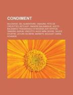 Condiment: Moutarde, Sel Alimentaire, Vi di Livres Groupe edito da Books LLC, Wiki Series