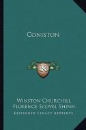 Coniston di Winston S. Churchill edito da Kessinger Publishing