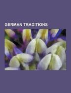 German Traditions di Source Wikipedia edito da University-press.org
