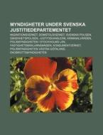 Myndigheter Under Svenska Justitiedepart di K. Lla Wikipedia edito da Books LLC, Wiki Series