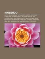 Nintendo: Super Nintendo Entertainment S di Istochnik Wikipedia edito da Books LLC, Wiki Series