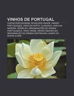 Vinhos De Portugal: Castas Portuguesas, di Fonte Wikipedia edito da Books LLC, Wiki Series
