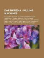 Darthipedia - Killing Machines: 4-lom, B di Source Wikia edito da Books LLC, Wiki Series