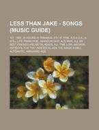 Less Than Jake - Songs Music Guide : 10 di Source Wikia edito da Books LLC, Wiki Series