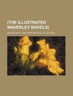 (The Illustrated Waverley Novels) di Walter Scott edito da Rarebooksclub.com