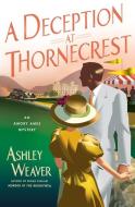 A Deception at Thornecrest: An Amory Ames Mystery di Ashley Weaver edito da MINOTAUR