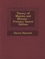 Theory of Maxima and Minima di Harris Hancock edito da Nabu Press